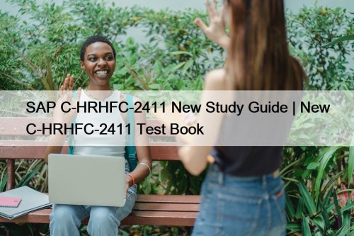 SAP C-HRHFC-2411 New Study Guide | New C-HRHFC-2411 ...